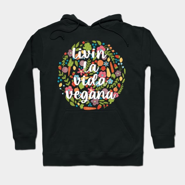 Livin’ La Vida Vegana Hoodie by Yobana Studios